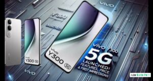 Vivo Y300 5G Review: Price in India, Full Specs & Features 32MP Selfie Camera with AI Imaging